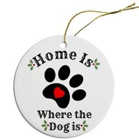 Round Christmas Ornament (Color/Size: Home is where the Dog is)